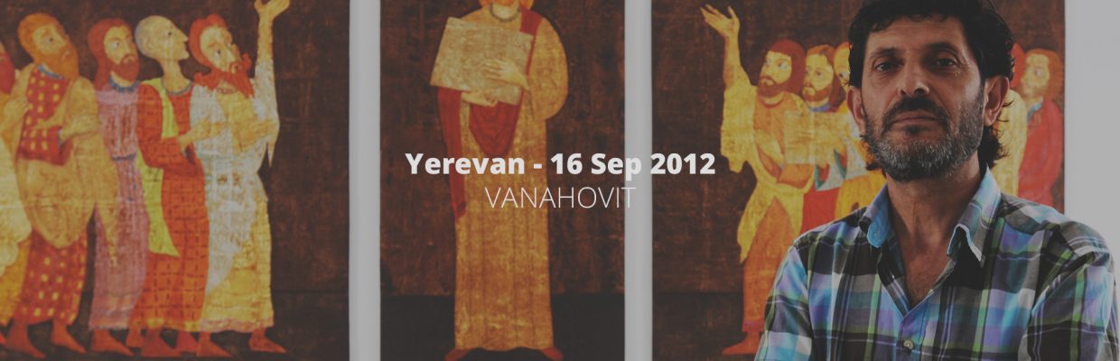 Yerevan 16 Sep 2012 Vanahovit